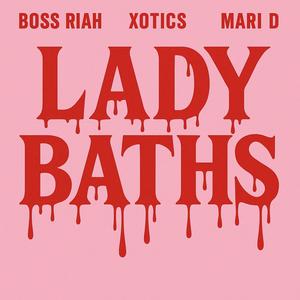 Boss Riah x Xotics x Mari D (feat. Boss Riah x Xotics x Mari D) (Explicit)