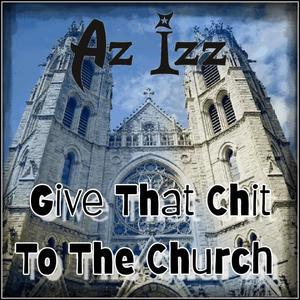 Give That Chit To The Church (Explicit)