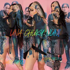 Una Chuky Nuni (Explicit)
