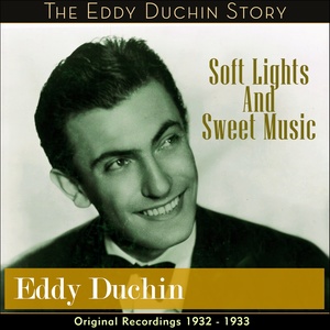 Soft Lights And Sweet Music (Original Recordings 1932 - 1933)