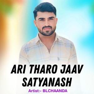 Ari Tharo Jaav Satyanash