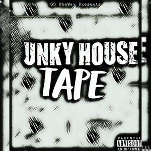 Unky House Tape (Explicit)