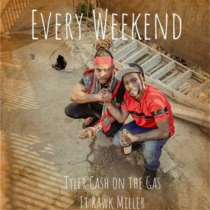 Every Weekend (feat. Rawk Miller) (Explicit)