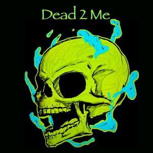 Dead 2 Me (Explicit)