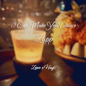 Zapp & Roger  - I Can Make You Dance  (Zeno/Hayc Remix)