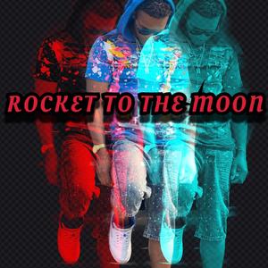 ROCKET TO THE MOON (Explicit)