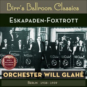 Eskapaden-Foxtrott (Recordings Berlin 1938 - 1939)