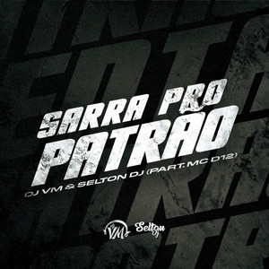 SARRA PRO PATRÃO (Explicit)