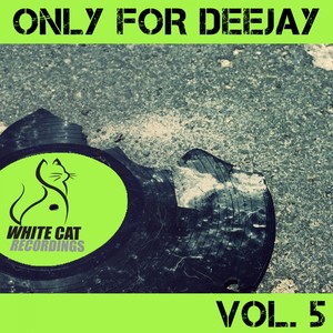 Only for Deejay Vol. 5