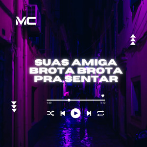 Suas Amiga Brota Brota pra Sentar (Explicit)