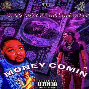 Money Comin (feat. Wholehearted) (Explicit)