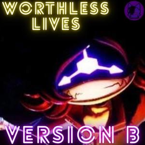 Worthless Lives (Ver. B Instrumental)