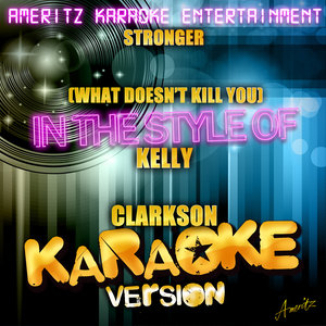 Stronger (What Doesn't Kill You) [In the Style of Kelly Clarkson] - Single