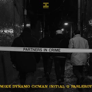 Partners In Crime (feat. Mike Dynamo, Cic Man, Initial G & Pableroy) (Explicit)