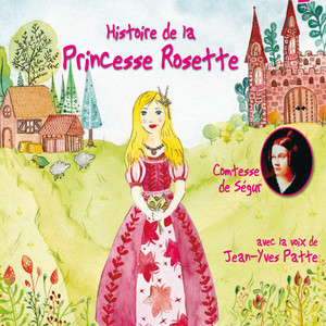 Comtesse de Ségur - Histoire de la princesse Rosette (Conte pour enfant)