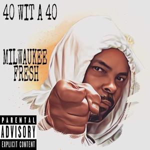 40 Wit A 40 (Explicit)