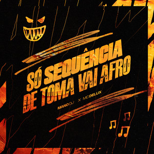 SÓ SEQUENCIA DE TOMA VAI AFRO (Explicit)