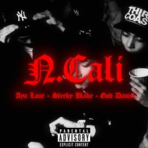 N.Cali (feat. Sleeky Blake & God Daniel) (Explicit)
