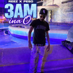 3AM ina O (feat. Peso) (Explicit)