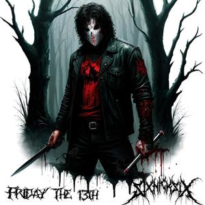 Friday The 13th (Explicit)