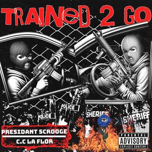 Trained 2 Go (feat. C.C. Laflor) [Explicit]