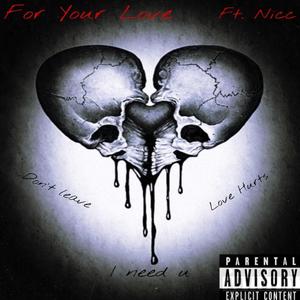 For Your Love (feat. nicc) (Explicit)
