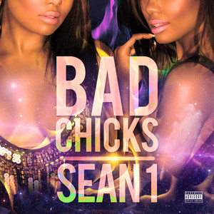 Bad Chicks (Explicit)