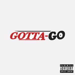 GOTTA GO (Explicit)