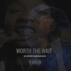 Worth The Wait (Explicit)