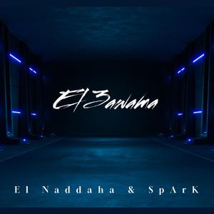 El Naddaha & SpArK (El 3awama) (feat. SpArk [eg])