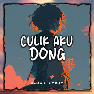 Culik Aku Dong (Remix)