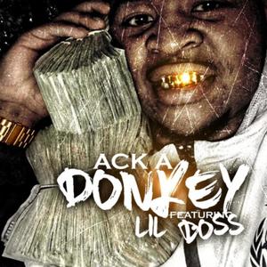 Ack A Donkey (feat. Lil Boss) [Explicit]