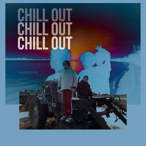 Chill Out (Explicit)