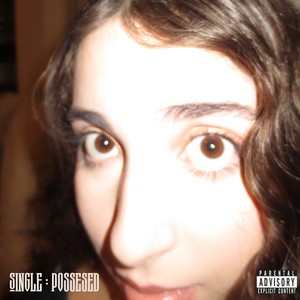 Possesed (Explicit)