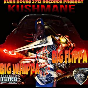 BIG WHIPPA BIG FLIPPA (Explicit)