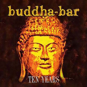 Ten years of Buddha Bar