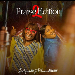 Praise 2 Edition (feat. Pelumi Deborah)