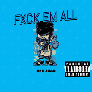 Fxck Em All (Explicit)