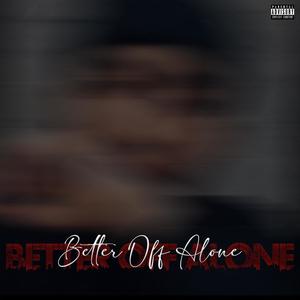 BETTER OFF ALONE (Explicit)