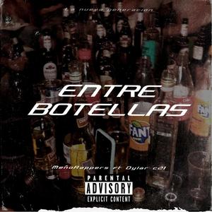 ENTRE BOTELLAS (feat. Meño Rappers & Dylan C21) [Explicit]