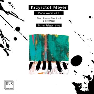 MEYER, K.: Piano Works, Vol. 2 - Piano Sonatas Nos. 4-6 / 6 Intermezzi (Szlezer)