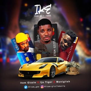 Ike(feat. Iju Tyga & MoniGlish)