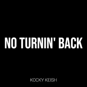 No Turnin' back (Explicit)