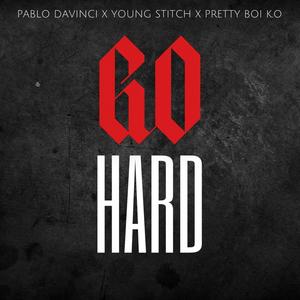 Go Hard(feat. Young Stitch & Pretty Boi K.O) (Explicit)