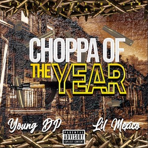 Choppa Of The Year (feat. Lil Mexico) [Explicit]