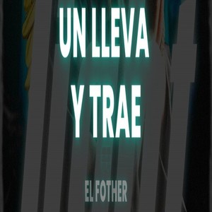 Un Lleva Y Trae (Explicit)