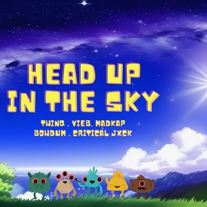 HEAD UP IN THE SKY (Explicit)