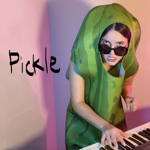 I Just Wanna Be a Pickle