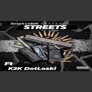 STREETS (feat. K2K DotLoski) [Explicit]