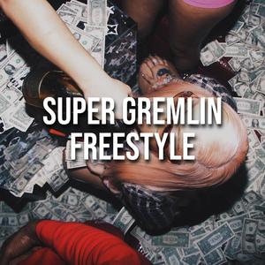 Super Gremlin Freestyle (feat. Lattoo) [Explicit]